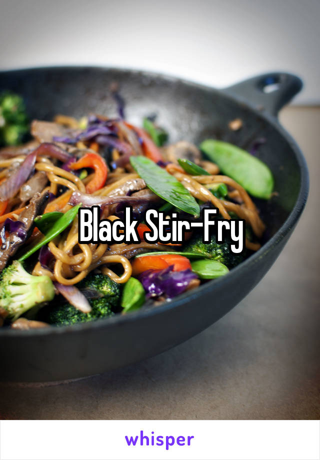 Black Stir-Fry