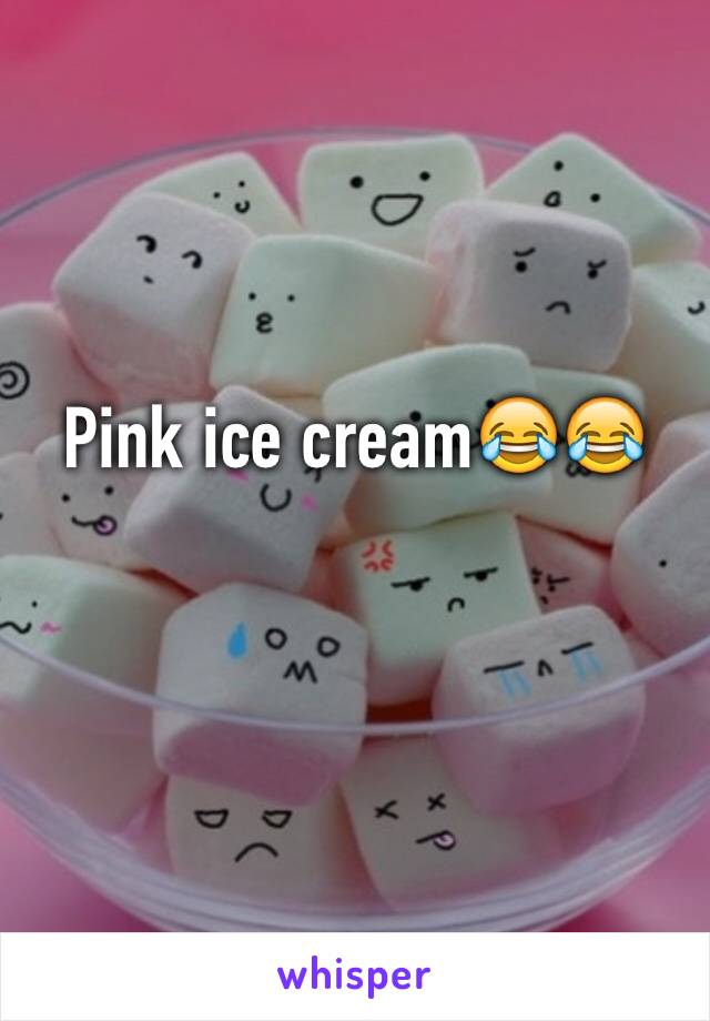 Pink ice cream😂😂