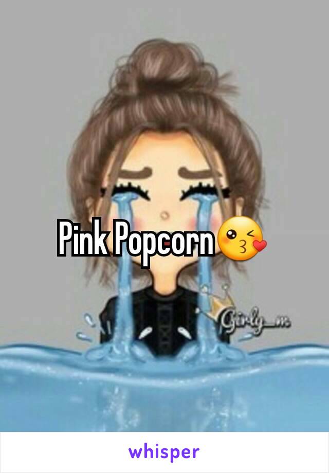 Pink Popcorn😘