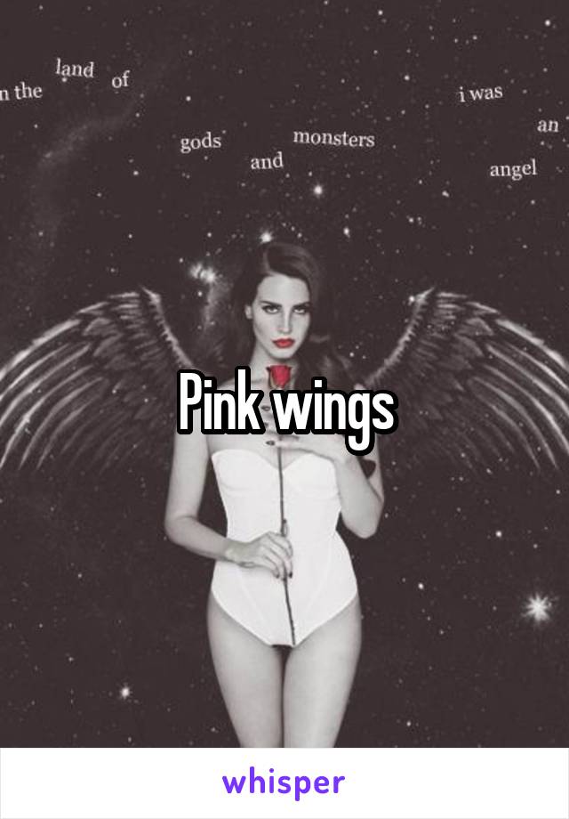 Pink wings