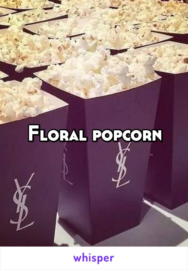 Floral popcorn