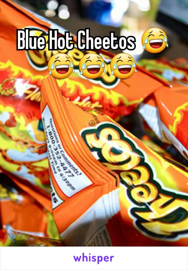 Blue Hot Cheetos 😂😂😂😂 