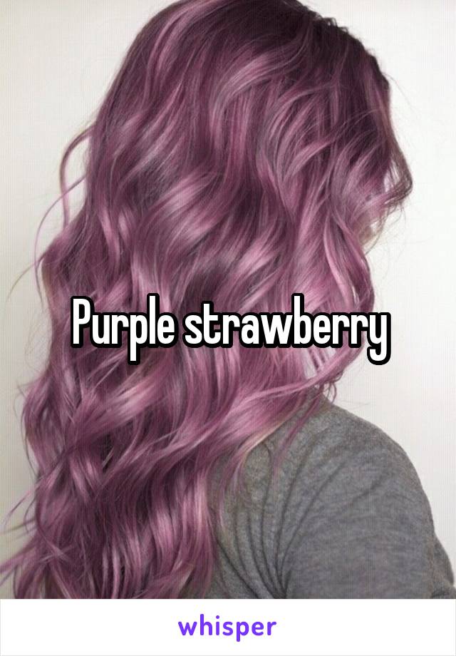 Purple strawberry