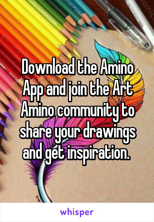 Download the Amino App and join the Art Amino community to share your drawings and get inspiration. 