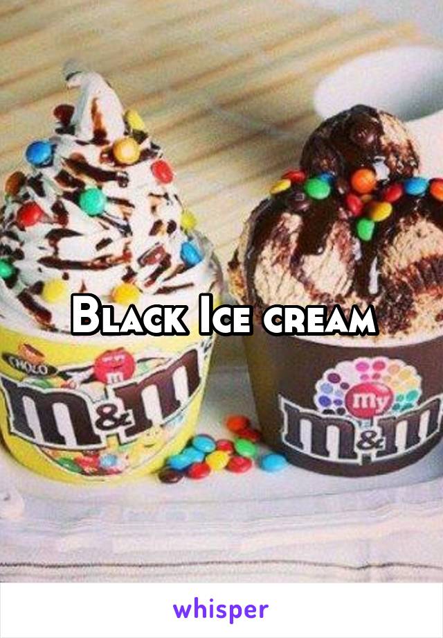 Black Ice cream