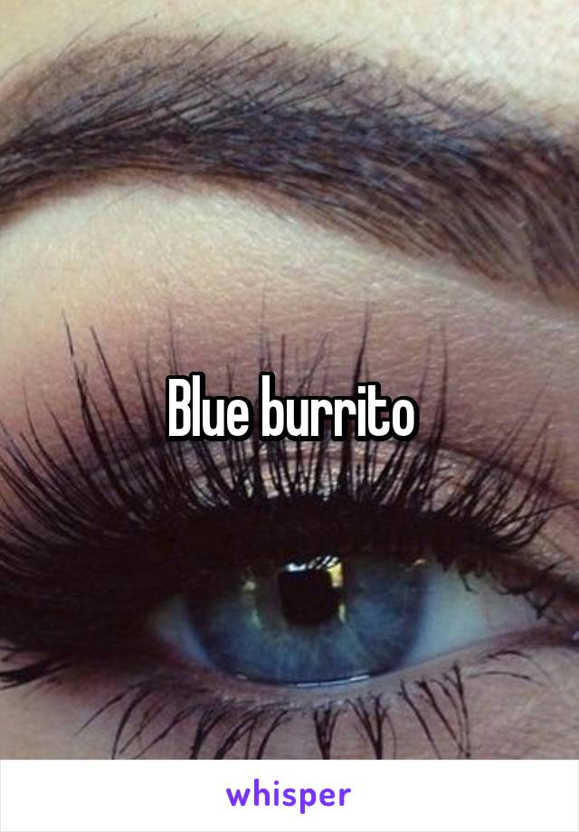 Blue burrito