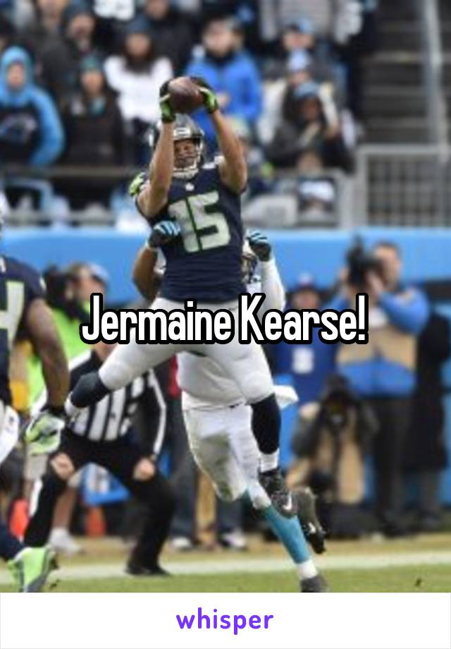 Jermaine Kearse! 