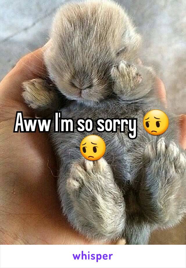 Aww I'm so sorry 😔😔