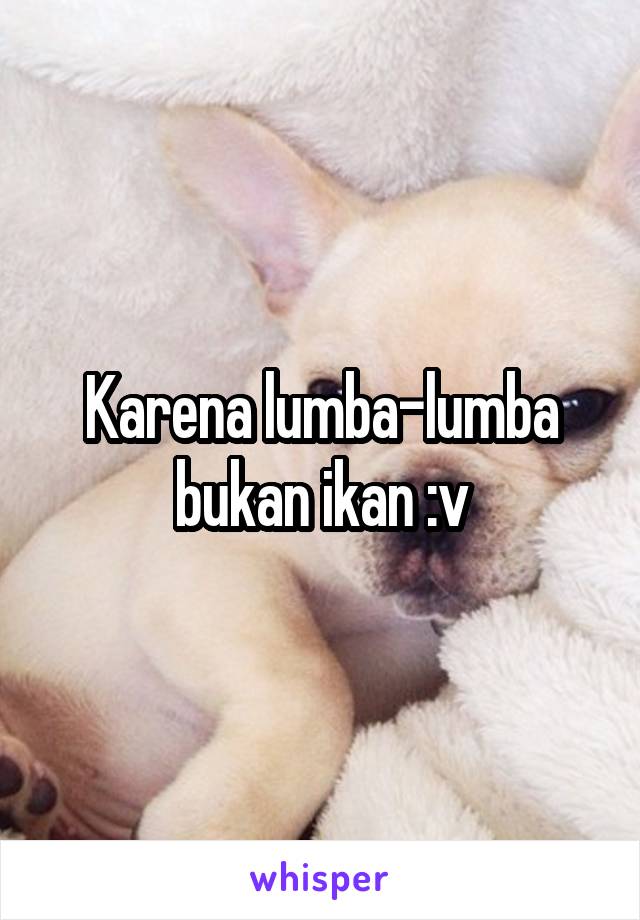 Karena lumba-lumba bukan ikan :v