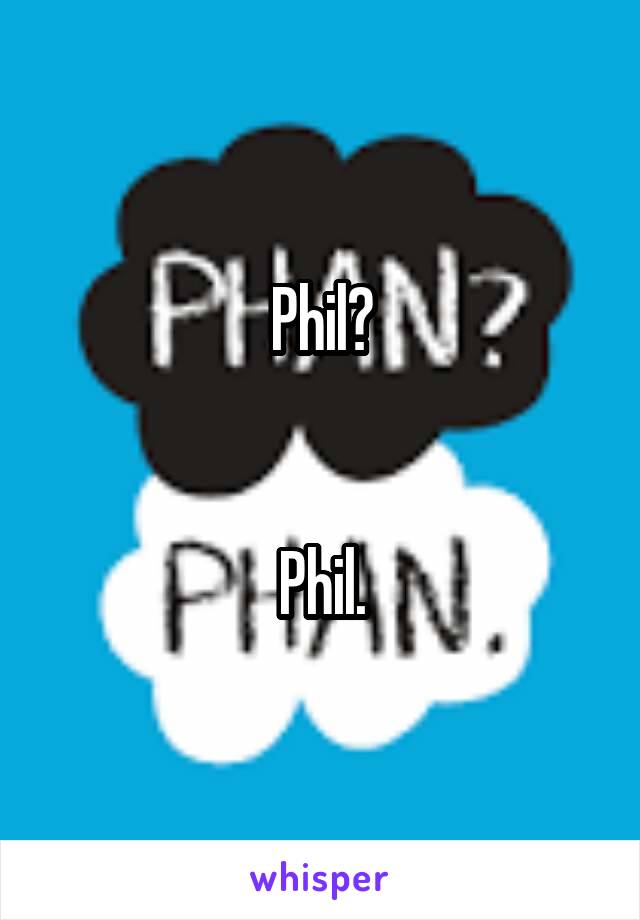 Phil?


Phil.