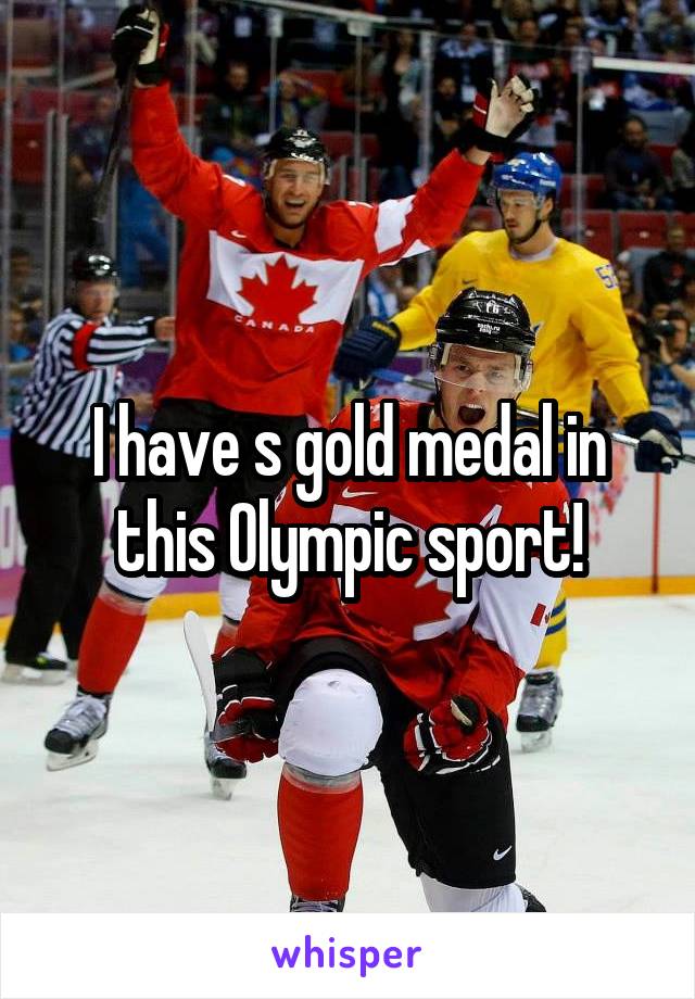 I have s gold medal in this Olympic sport!