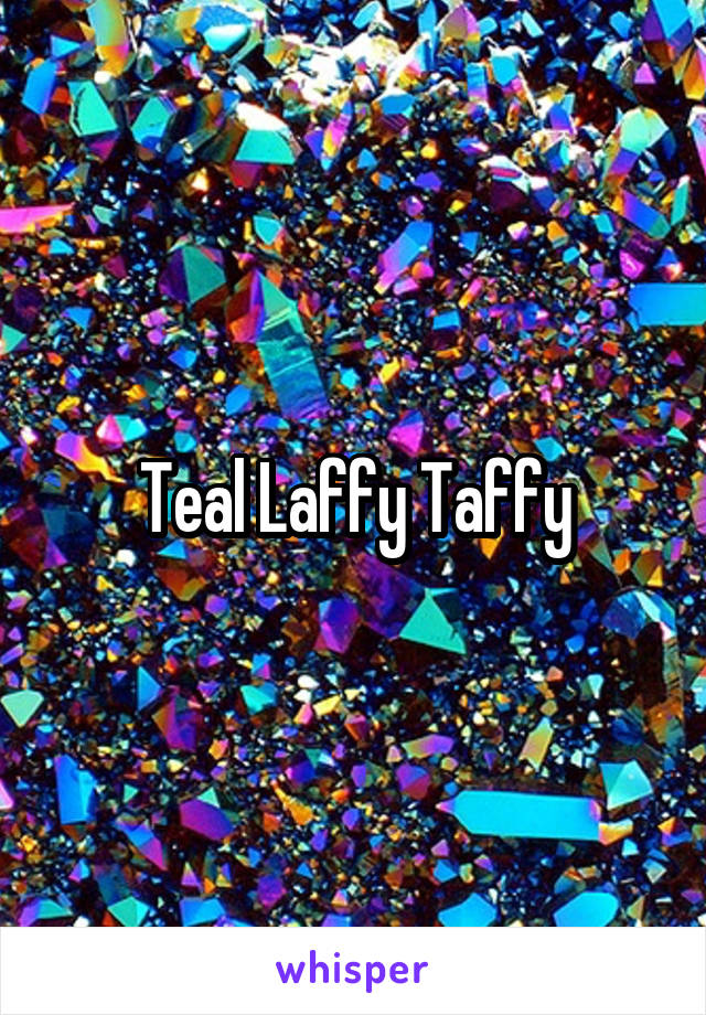 Teal Laffy Taffy