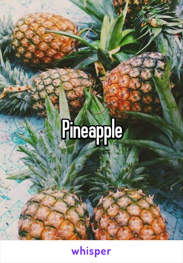 Pineapple