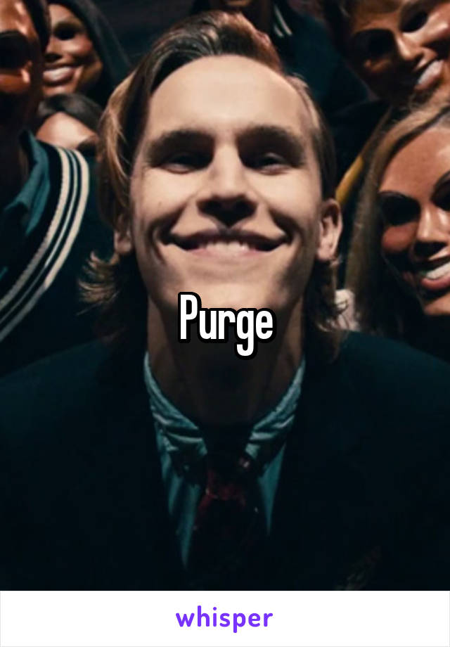 Purge