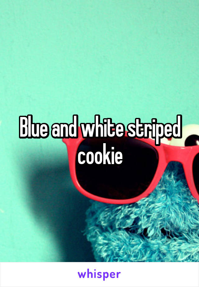 Blue and white striped cookie