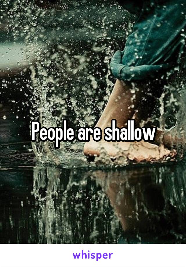 People are shallow