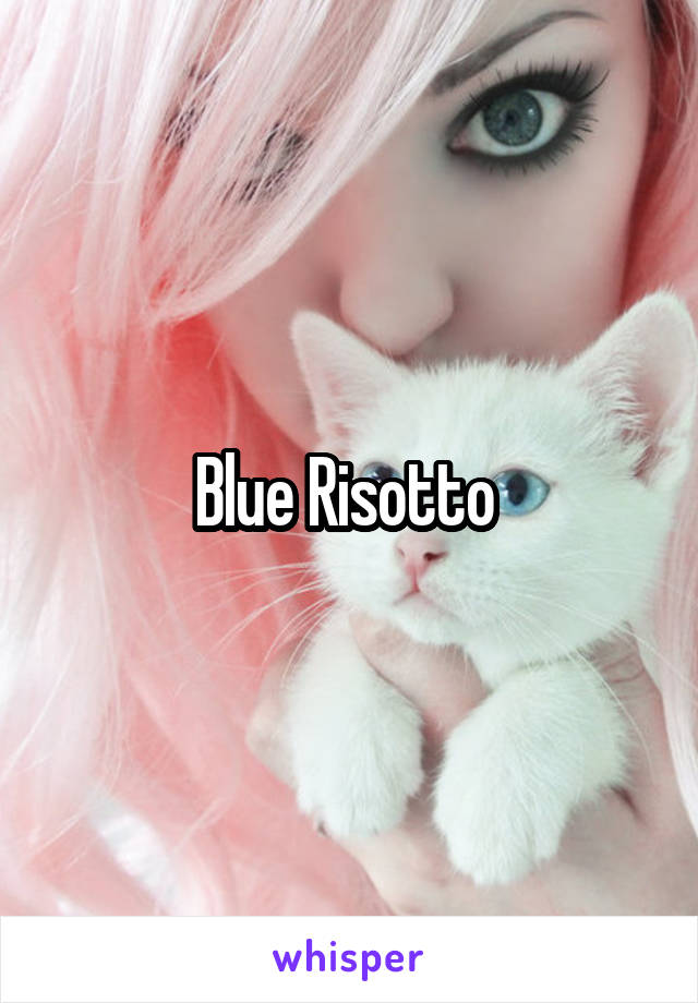 Blue Risotto 