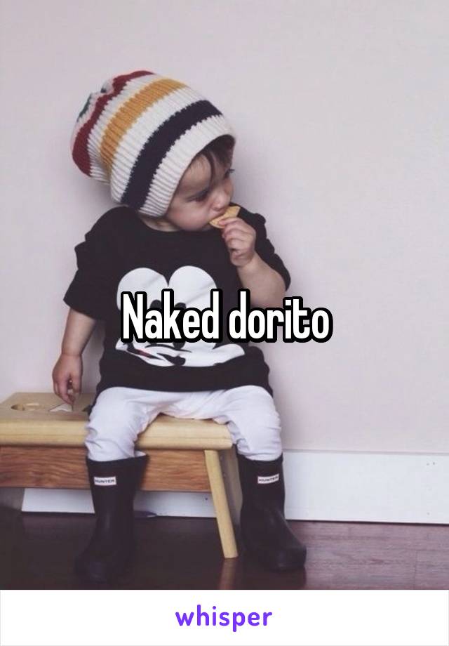 Naked dorito