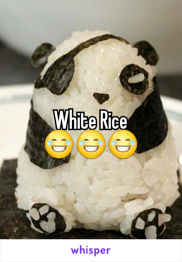 White Rice 😂😂😂