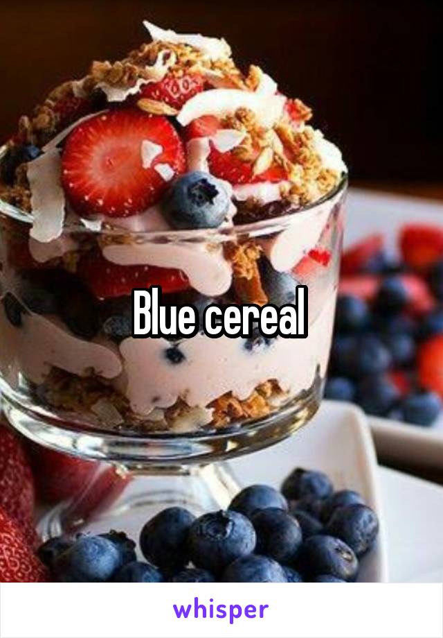 Blue cereal 