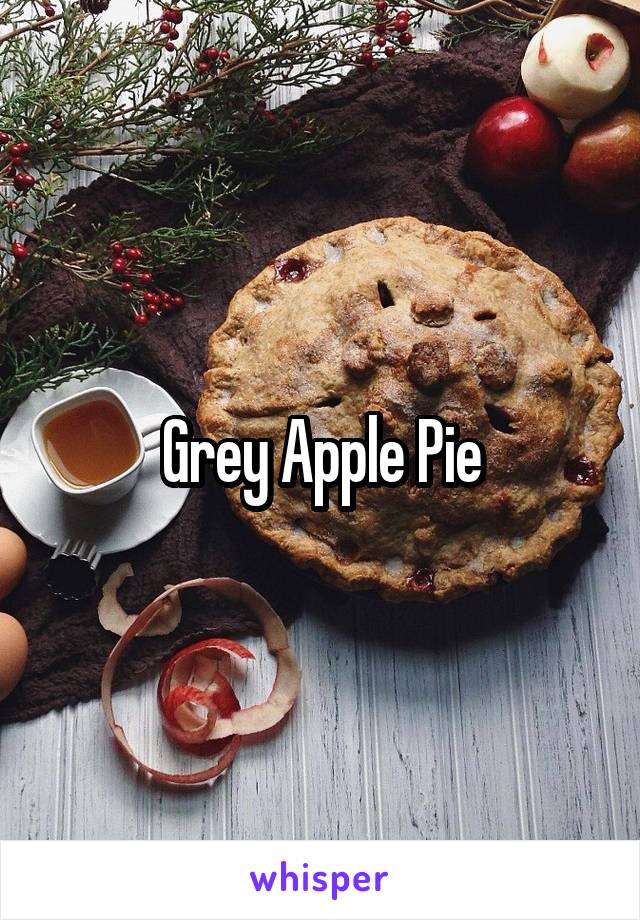 Grey Apple Pie