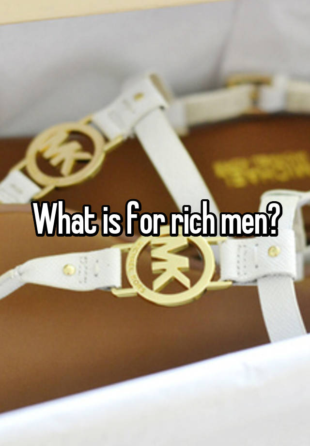 what-is-for-rich-men