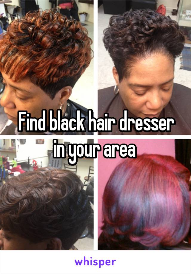 Find black hair dresser in your area 