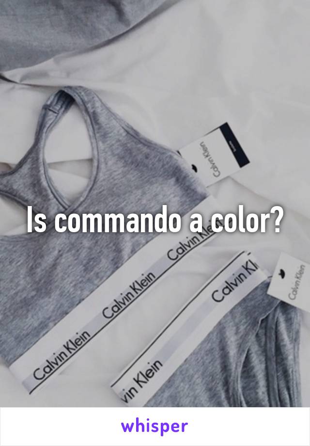 Is commando a color?