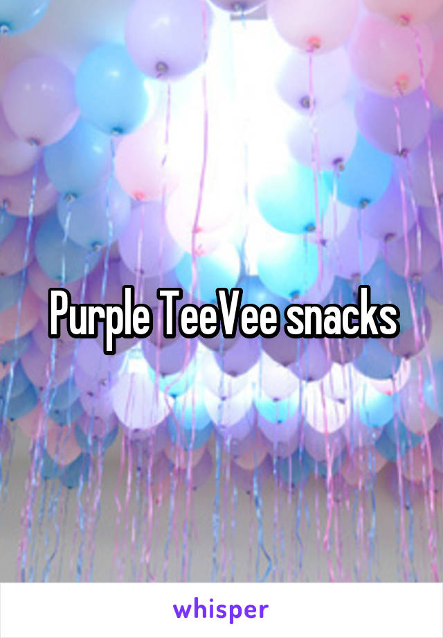 Purple TeeVee snacks