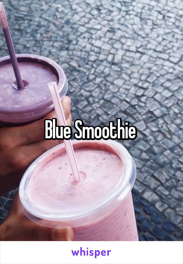 Blue Smoothie 