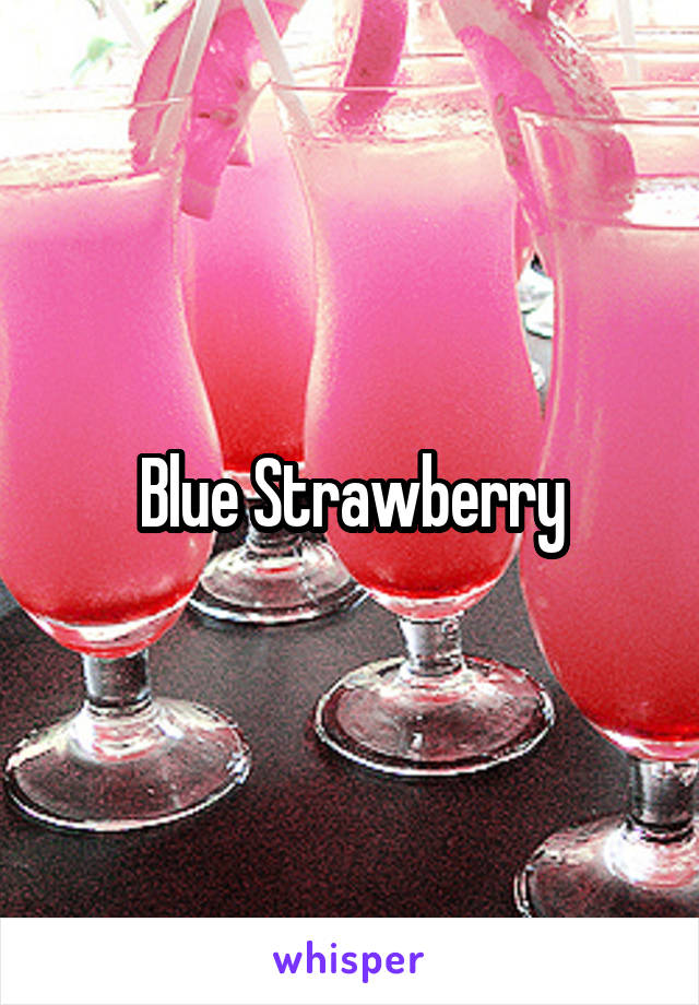 Blue Strawberry