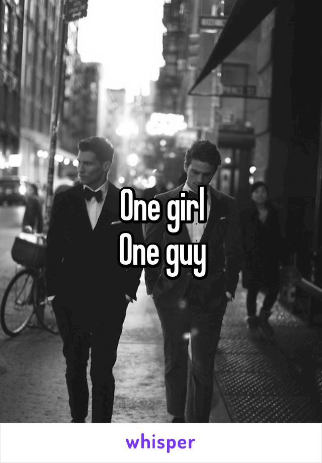 One girl
One guy