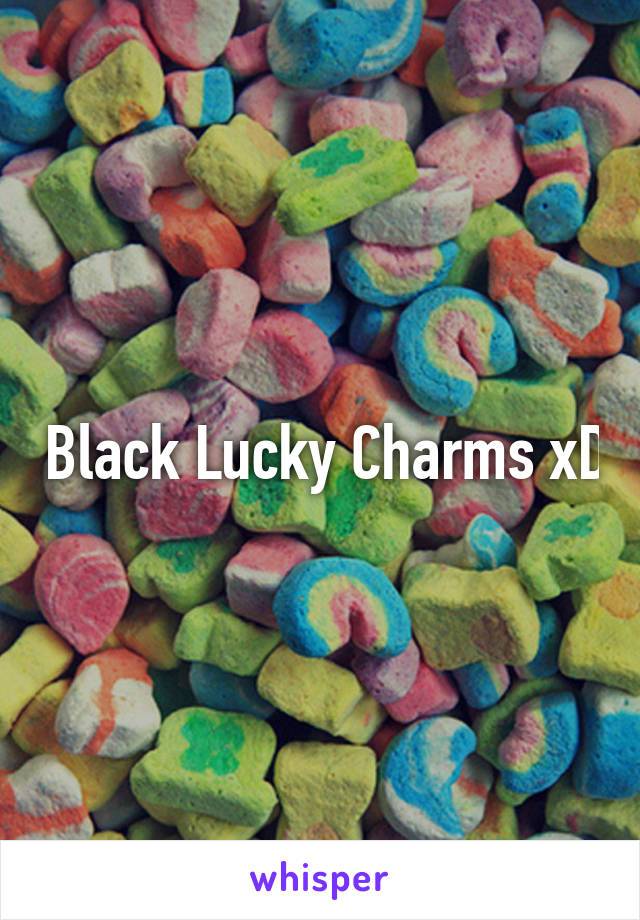  Black Lucky Charms xD
