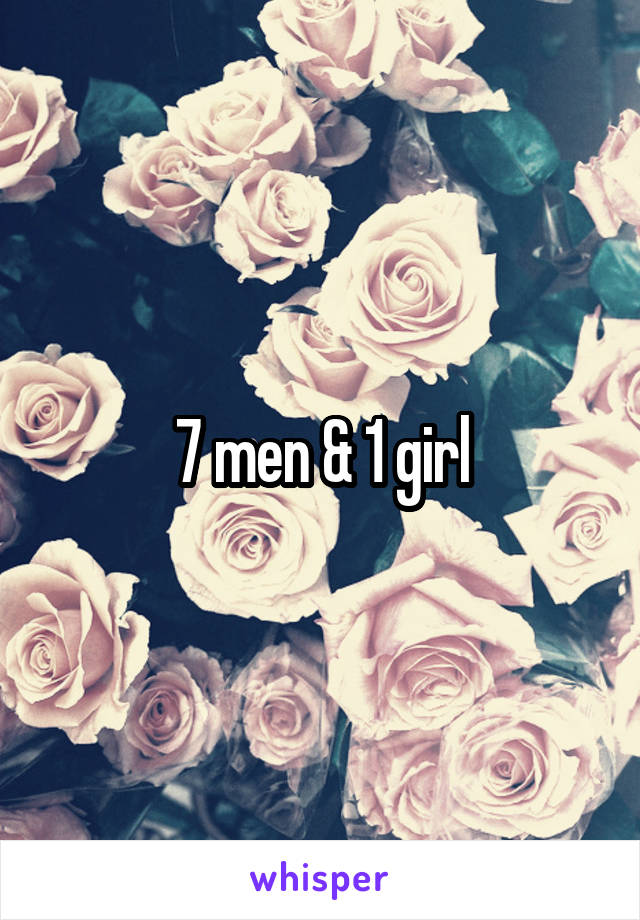 7 men & 1 girl