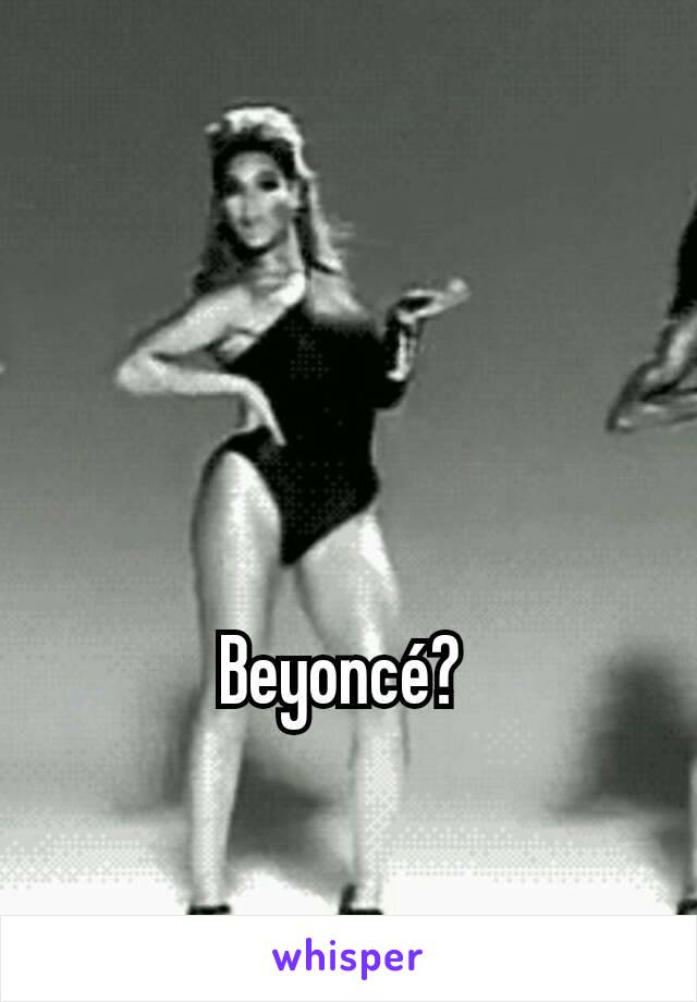 Beyoncé? 