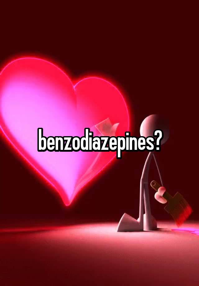 benzodiazepines?