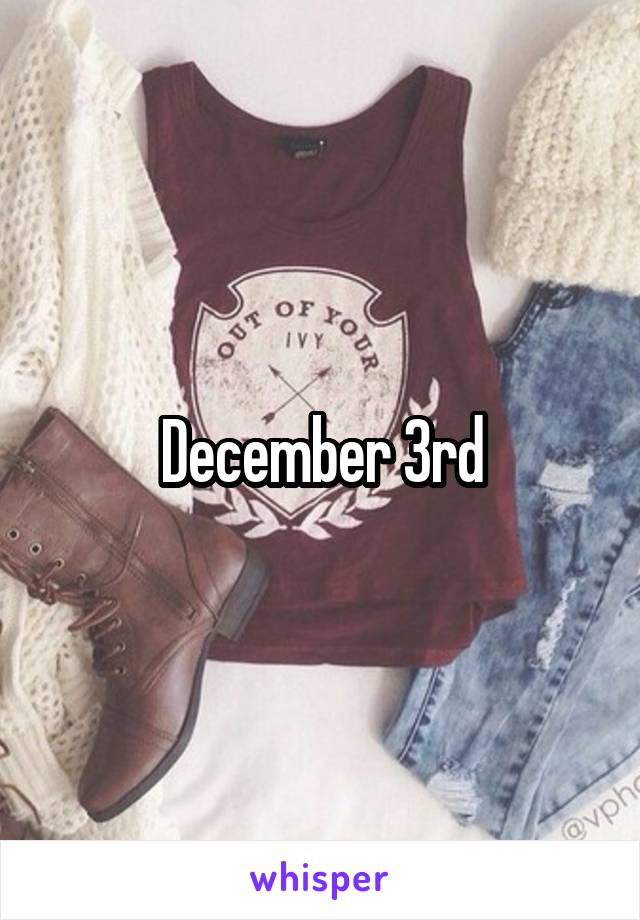 December 3rd