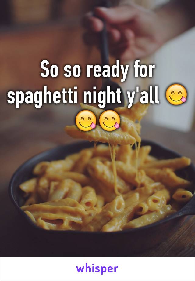So so ready for spaghetti night y'all 😋😋😋