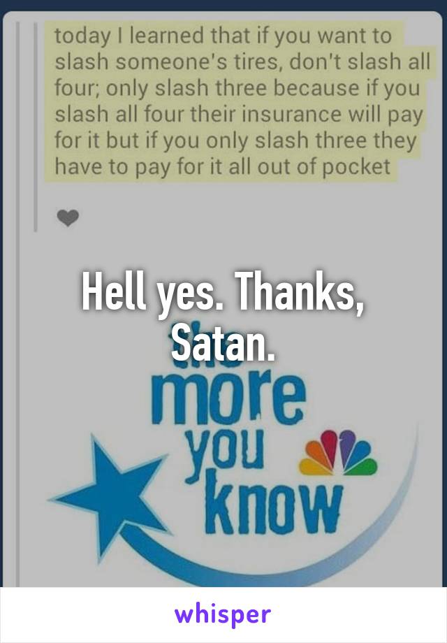 Hell yes. Thanks, Satan.