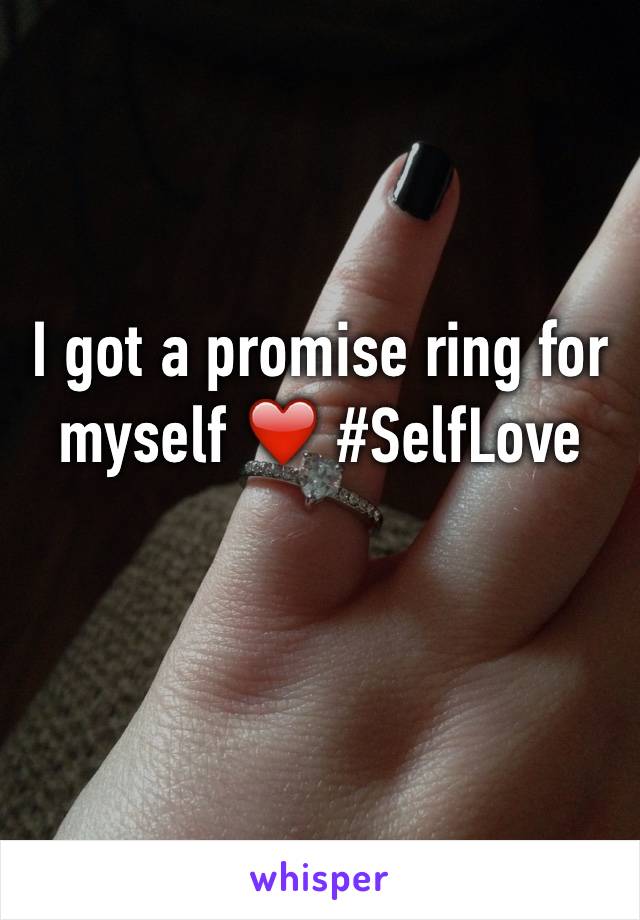 I got a promise ring for myself ❤️ #SelfLove 