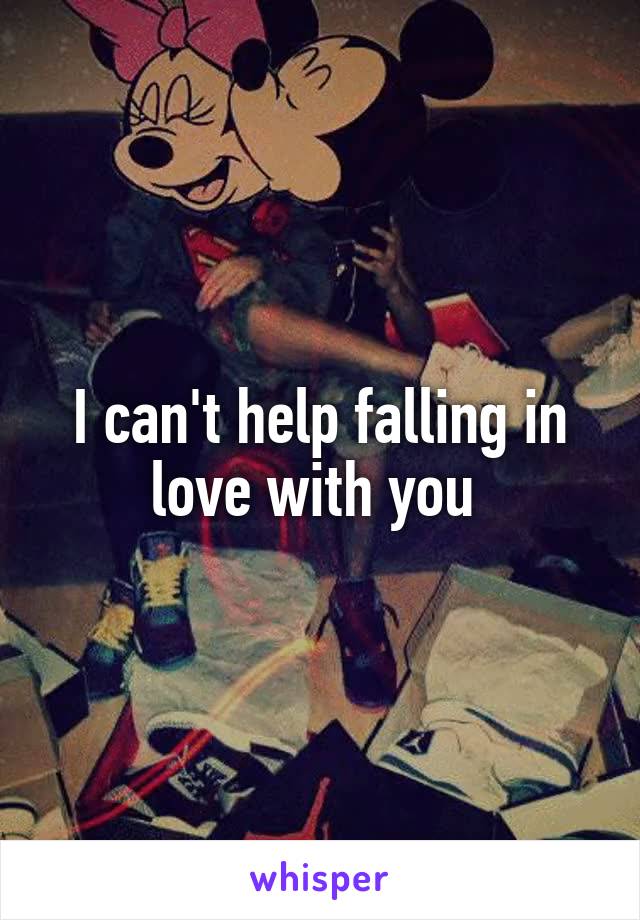 I can't help falling in love with you 