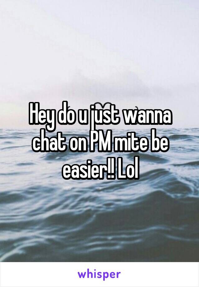 Hey do u just wanna chat on PM mite be easier!! Lol