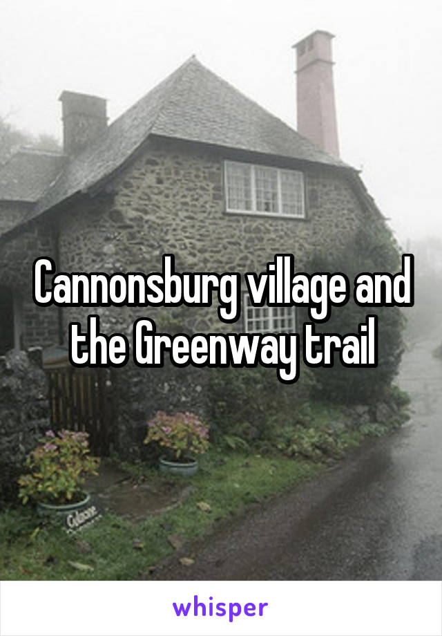 Cannonsburg village and the Greenway trail