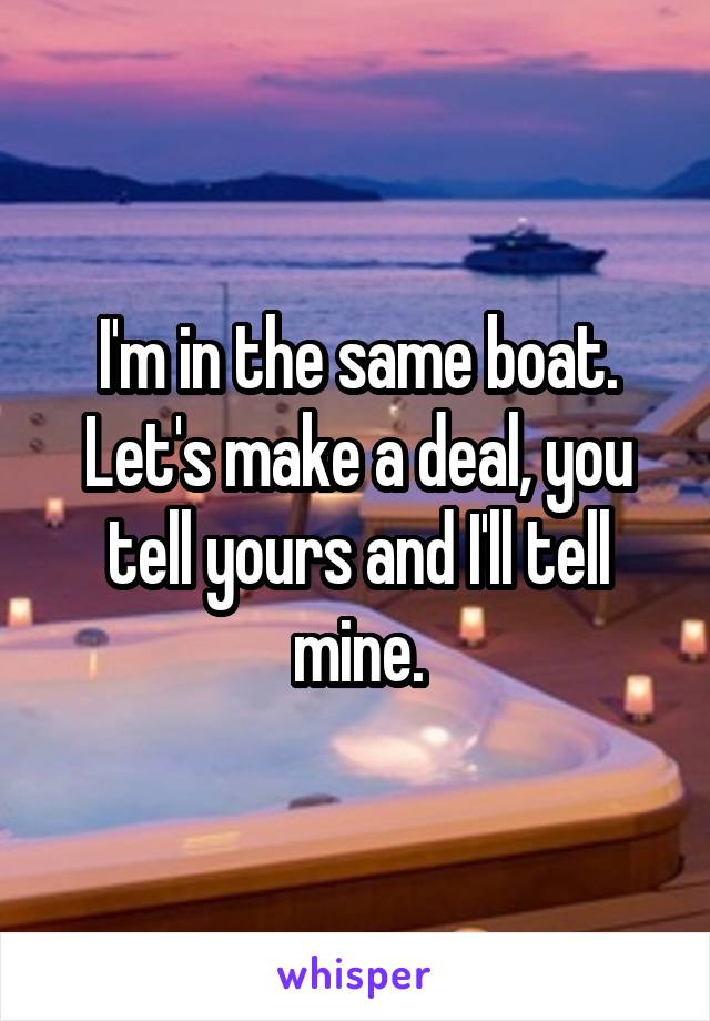 I'm in the same boat. Let's make a deal, you tell yours and I'll tell mine.