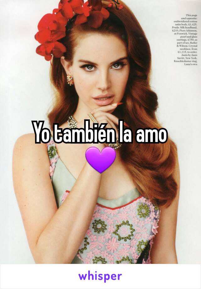 Yo también la amo
💜