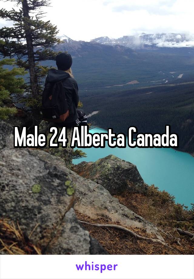 Male 24 Alberta Canada 