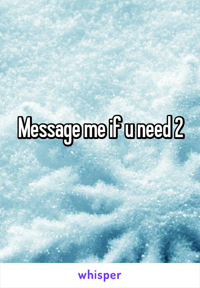 Message me if u need 2
