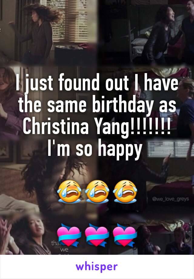 I just found out I have the same birthday as Christina Yang!!!!!!! I'm so happy 

😭😭😭

💝💝💝