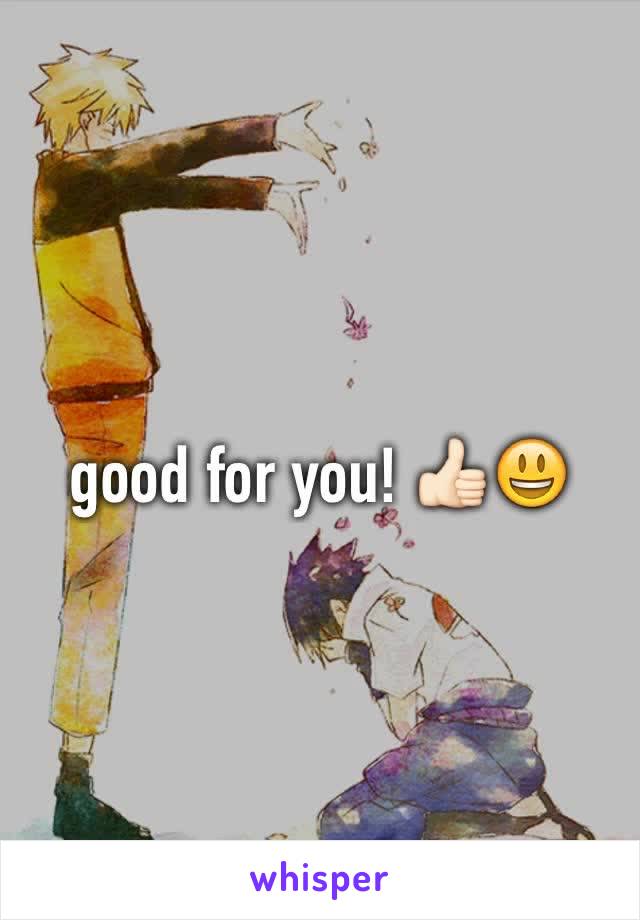 good for you! 👍🏻😃