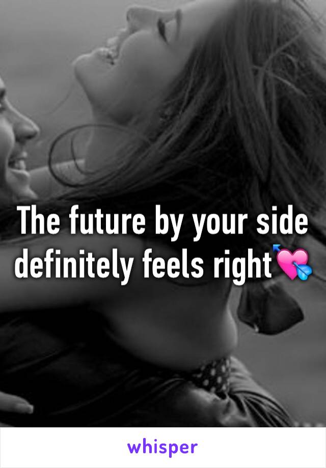 The future by your side definitely feels right💘